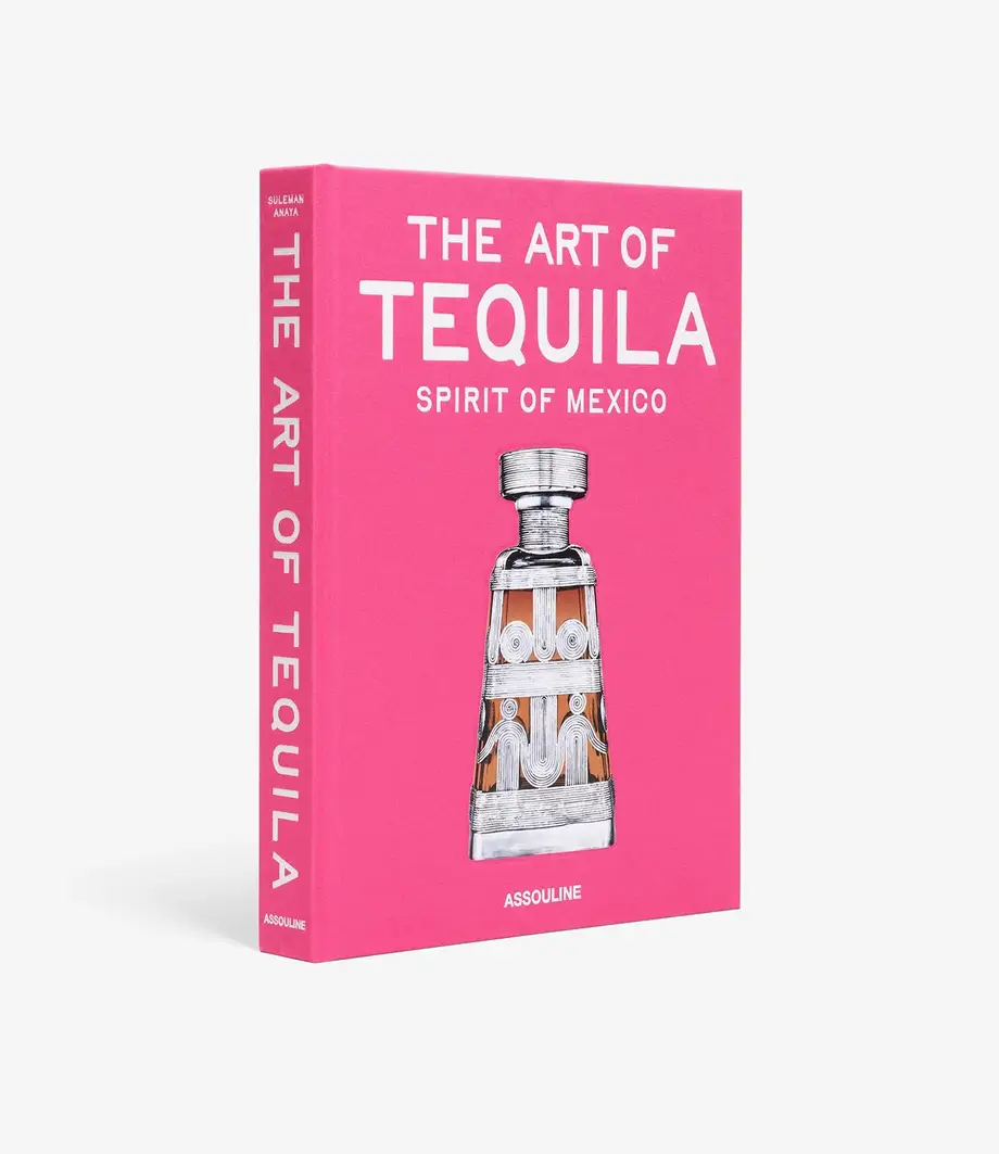 Assouline The Art of Tequila: Spirit of Mexico 