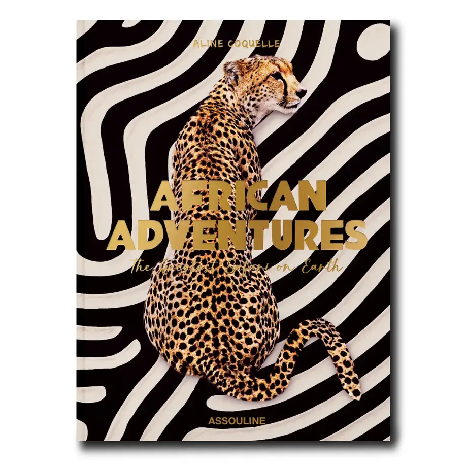 Assouline African Adventures: The Greatest Safari on Earth 
